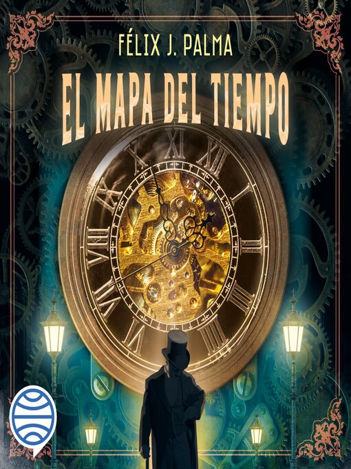 Title details for El mapa del tiempo (Trilogía victoriana 1) by Félix J. Palma - Available